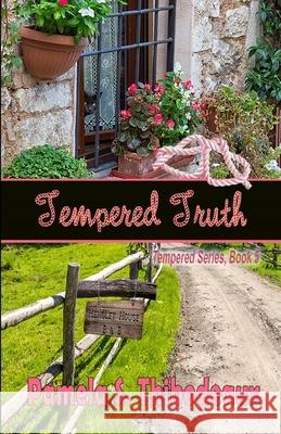 Tempered Truth Pamela Thibodeaux 9781735339306 Temperance Publishing - książka