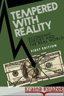 Tempered with Reality: Economics in Theory and Practice A. P. O'Malley 9781621313489 Cognella Academic Publishing - książka