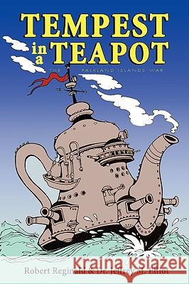 Tempest in a Teapot: The Falkland Islands War Reginald, Robert 9780893702670 Borgo Press - książka