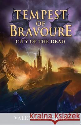 Tempest of Bravoure: City of the Dead Valena D'Angelis Valena D'Angelis 9789083197029 Fabled Ink - książka