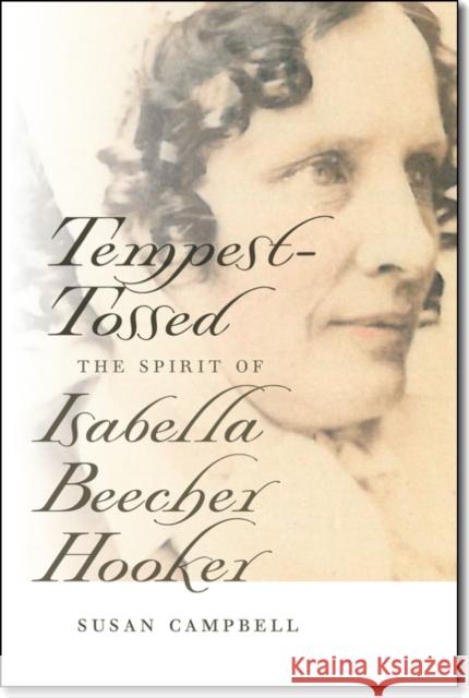 Tempest-Tossed: The Spirit of Isabella Beecher Hooker Susan Campbell 9780819573407 Wesleyan - książka