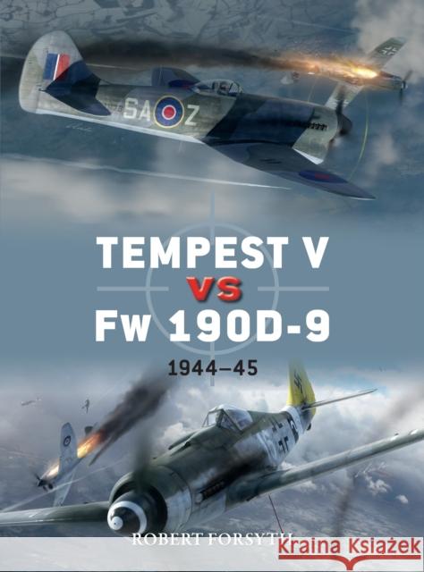 Tempest V vs Fw 190D-9: 1944–45 Robert Forsyth 9781472829252 Osprey Publishing (UK) - książka