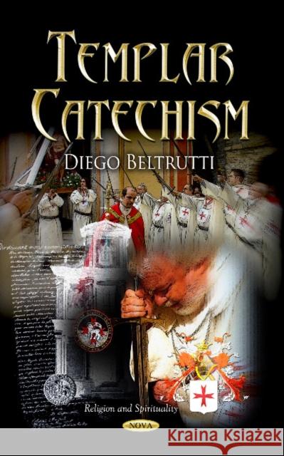 Templar Catechism Diego Beltrutti 9781626188525 Nova Science Publishers Inc - książka