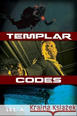 Templar Codes Lee a. Sweetapple 9780615924984 Eclectic Manor Publishing - książka