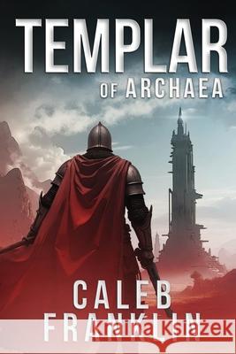 Templar of Archaea Caleb Franklin 9781969359026 Warrington Publishing - książka