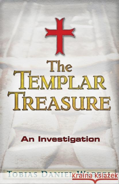 Templar Treasure Tobias Daniel Wabbel 9781937584344 Trine Day - książka