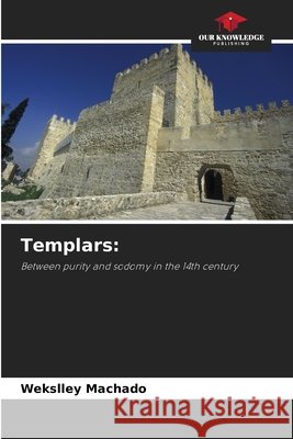 Templars Wekslley Machado 9786207941889 Our Knowledge Publishing - książka