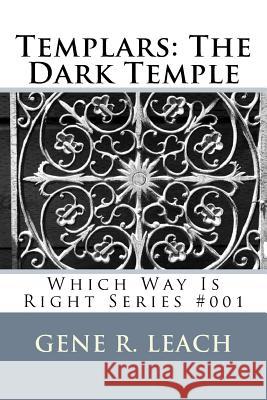 Templars: The Dark Temple: Which Way Is Right #001 Gene R. Leach 9781495931161 Createspace - książka