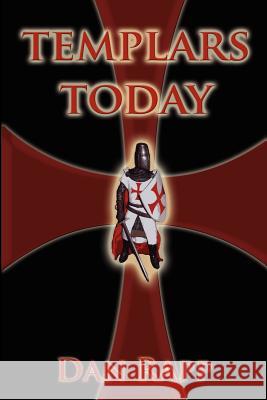 Templars Today Dan Rapp 9781442138360 Createspace - książka
