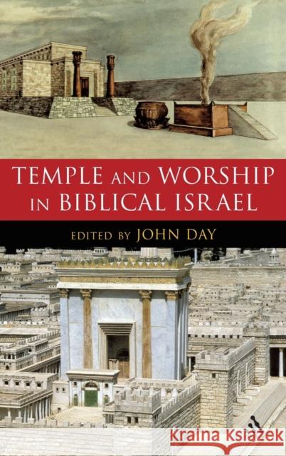 Temple and Worship in Biblical Israel Oxford Old Testament Seminar             John Day 9780567042620 T. & T. Clark Publishers - książka