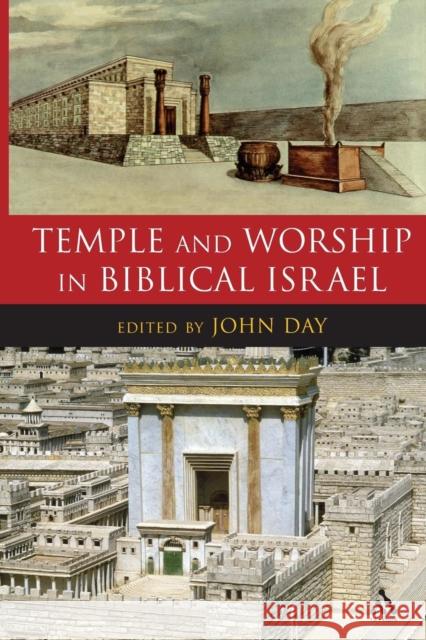 Temple and Worship in Biblical Israel John Day 9780567045713 T & T Clark International - książka