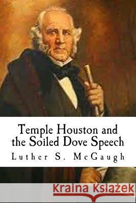 Temple Houston and the Soiled Dove Speech Luther S. McGaugh 9781530967162 Createspace Independent Publishing Platform - książka