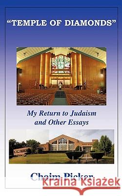 Temple of Diamonds: My Return to Judaism and Other Essays Chaim Picker 9781440160462 iUniverse - książka