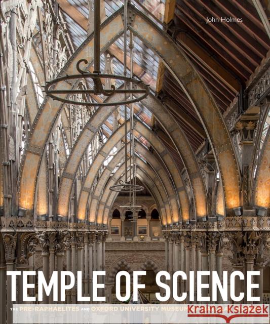 Temple of Science: The Pre-Raphaelites and Oxford University Museum of Natural History Holmes, John 9781851245567 Bodleian Library - książka