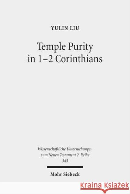 Temple Purity in 1-2 Corinthians Liu, Yulin 9783161523809 Mohr Siebeck - książka