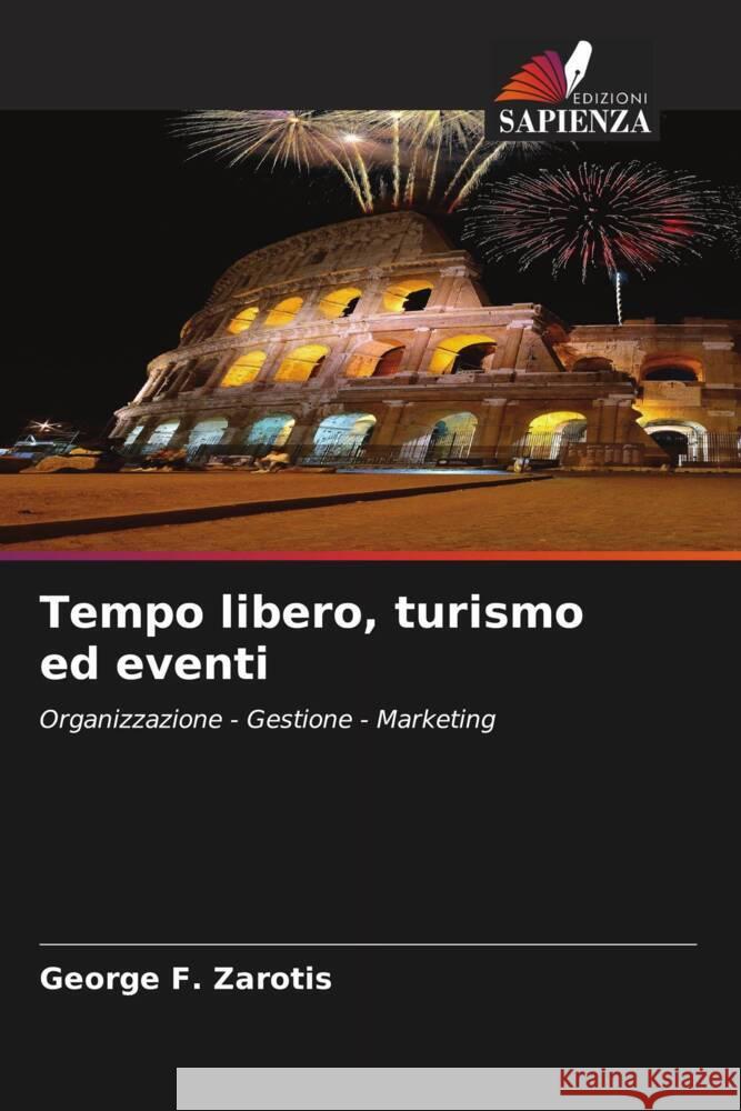 Tempo libero, turismo ed eventi Zarotis, George F. 9786204948287 Edizioni Sapienza - książka