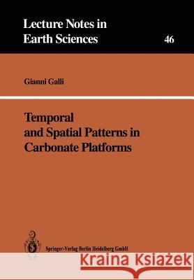 Temporal and Spatial Patterns in Carbonate Platforms Gianni Galli 9783540562313 Springer-Verlag - książka