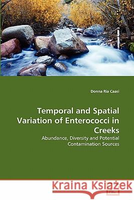 Temporal and Spatial Variation of Enterococci in Creeks Donna Ria Caasi 9783639342765 VDM Verlag - książka