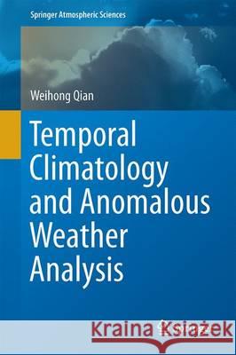 Temporal Climatology and Anomalous Weather Analysis Weihong Qian 9789811036408 Springer - książka