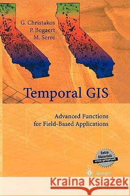 Temporal GIS: Advanced Functions for Field-Based Applications Christakos, George 9783540414766 Springer - książka