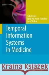 Temporal Information Systems in Medicine Carlo Combi Elpida Keravnou-Papailiou Yuval Shahar 9781441965424 Springer - książka