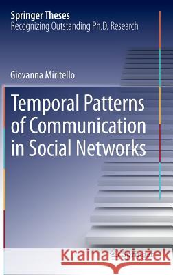 Temporal Patterns of Communication in Social Networks Giovanna Miritello 9783319001098 Springer - książka