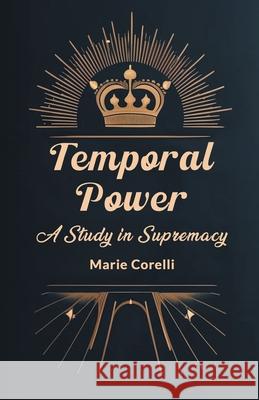 Temporal Power A Study in Supremacy Marie Corelli 9789363055759 Double 9 Books - książka