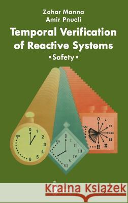 Temporal Verification of Reactive Systems: Safety Manna, Zohar 9780387944593 Springer - książka