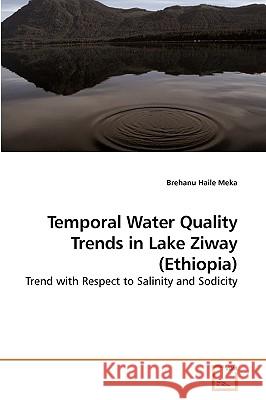 Temporal Water Quality Trends in Lake Ziway (Ethiopia) Brehanu Haile Meka 9783639202373 VDM Verlag - książka