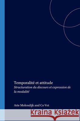 Temporalité et attitude: Structuration du discours et expression de la modalité  9789042017344 Brill (JL) - książka