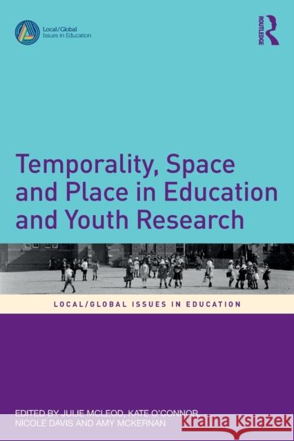 Temporality, Space and Place in Education and Youth Research Kate O'Connor Nicole Davis Julie McLeod 9780367897789 Routledge - książka