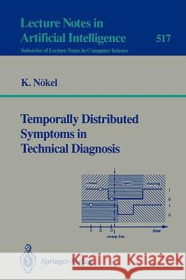 Temporally Distributed Symptoms in Technical Diagnosis Klaus Nökel 9783540543169 Springer-Verlag Berlin and Heidelberg GmbH &  - książka