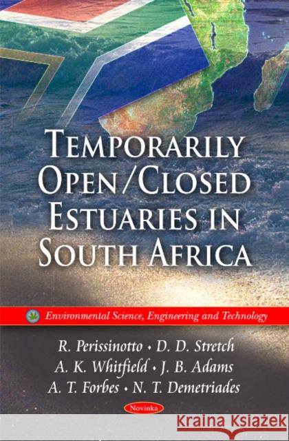 Temporarily Open/Closed Estuaries in South Africa R Perissinotto, D D Stretch, A K Whitfield, J B Adams, A T Forbes, N T Demetriades 9781616684129 Nova Science Publishers Inc - książka