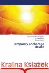 Temporary anchorage device Chidipothu Hanumantha Rao                Raju N. Sleeva                           Gandhi Bhukya 9783659635069 LAP Lambert Academic Publishing