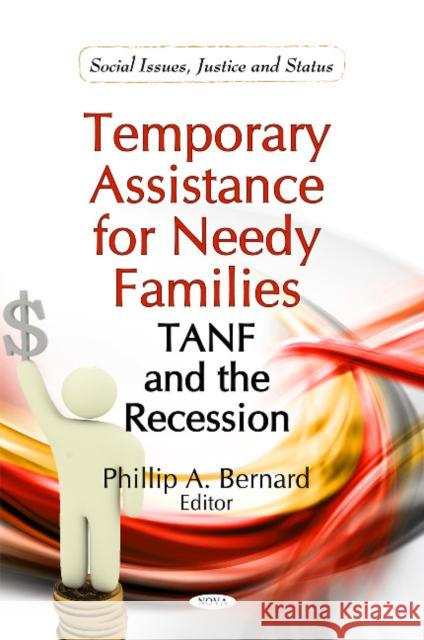 Temporary Assistance for Needy Families: TANF & the Recession Phillip A Bernard 9781617283031 Nova Science Publishers Inc - książka