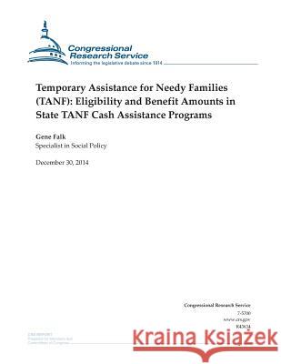 Temporary Assistance for Needy Families (TANF): Eligibility and Benefit Amounts Congressional Research Service 9781506018386 Createspace - książka