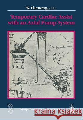 Temporary Cardiac Assist with an Axial Pump System W. Flameng 9783798509061 Springer - książka
