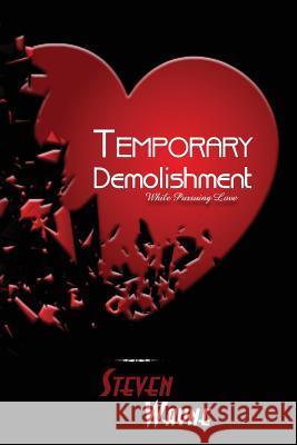 Temporary Demolishment: While Pursuing Love Steven Wayne 9781976144622 Createspace Independent Publishing Platform - książka