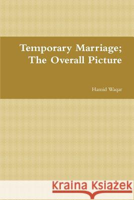 Temporary Marriage; the Overall Picture Hamid Waqar 9781329301658 Lulu.com - książka