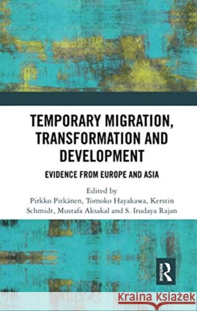 Temporary Migration, Transformation and Development: Evidence from Europe and Asia Pitk Tomoko Hayakawa Kerstin Schmidt 9780367731427 Routledge Chapman & Hall - książka