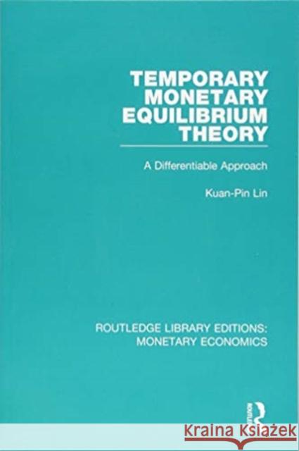 Temporary Monetary Equilibrium Theory: A Differentiable Approach Kuan-Pin Lin 9781138745582 Routledge - książka