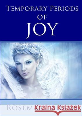 Temporary Periods of Joy Rosemary Adams 9781326605926 Lulu.com - książka