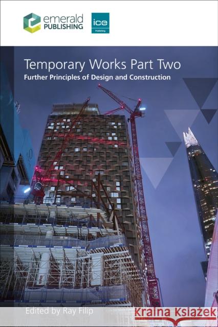 Temporary Works Part Two: Further Principles of Design and Construction Ray (UK) Filip 9781836085256 ICE Publishing - książka