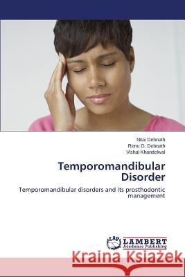 Temporomandibular Disorder Debnath Nitai                            G. Debnath Renu                          Khandelwal Vishal 9783848422869 LAP Lambert Academic Publishing - książka