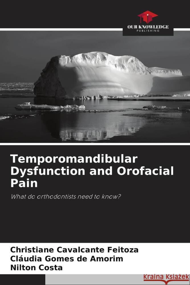 Temporomandibular Dysfunction and Orofacial Pain Cavalcante Feitoza, Christiane, de Amorim, Cláudia Gomes, Costa, Nilton 9786206357544 Our Knowledge Publishing - książka