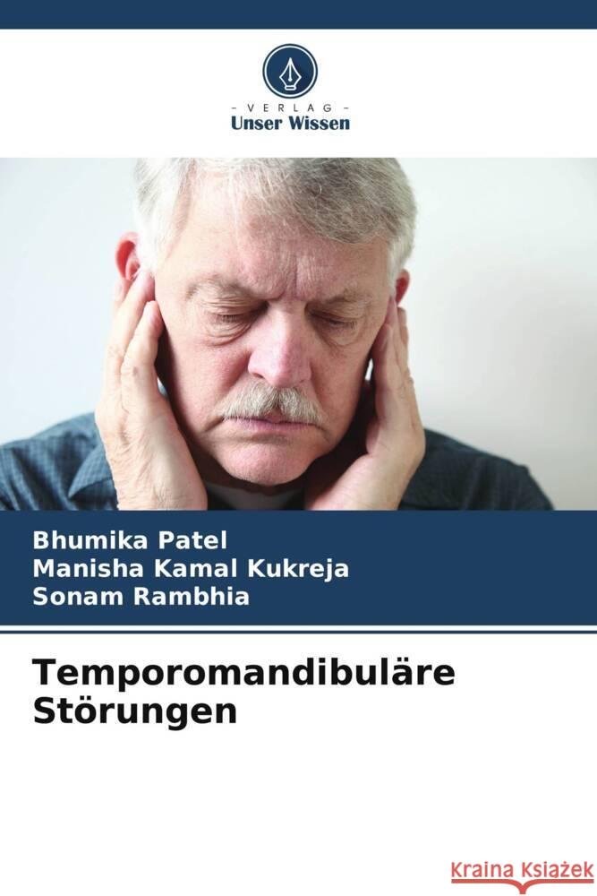 Temporomandibul?re St?rungen Bhumika Patel Manisha Kamal Kukreja Sonam Rambhia 9786207268559 Verlag Unser Wissen - książka