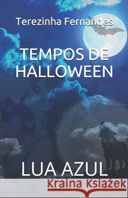 Tempos de Halloween: Lua Azul Fernandes, Terezinha 9798722009838 Independently published - książka