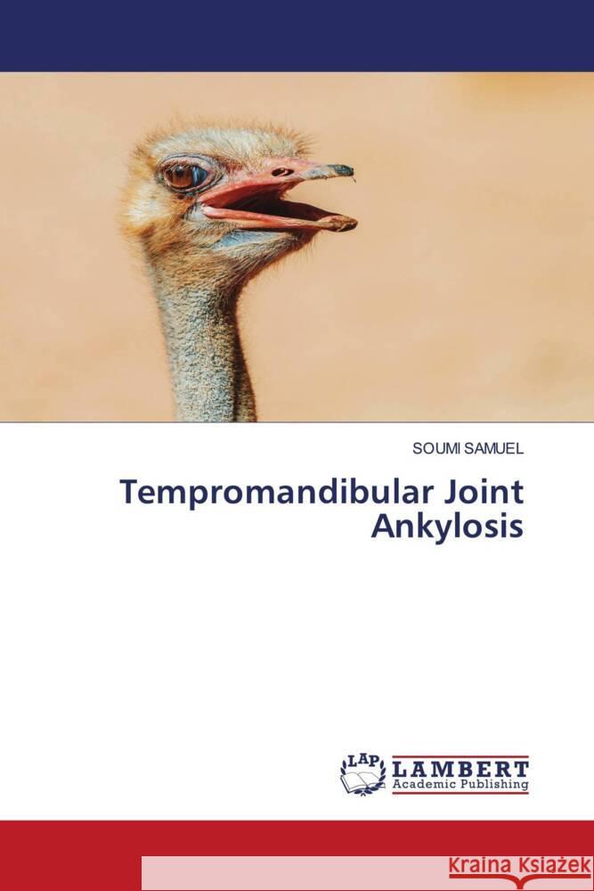 Tempromandibular Joint Ankylosis SAMUEL, SOUMI 9786204205267 LAP Lambert Academic Publishing - książka