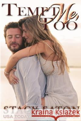 Tempt Me Too Stacy Eaton Dominque Agnew 9781537577098 Createspace Independent Publishing Platform - książka
