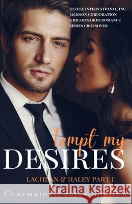 Tempt My Desires Lachlan & Haley Part I Charmaine Louise Shelton 9781736974841 Charmainelouise New York, Inc. - książka